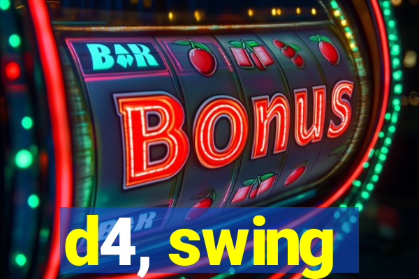 d4, swing